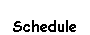Schedule